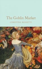 Goblin Market & Other Poems kaina ir informacija | Poezija | pigu.lt