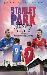 Stanley Park Story: Life, Love and the Merseyside Derby цена и информация | Книги о питании и здоровом образе жизни | pigu.lt