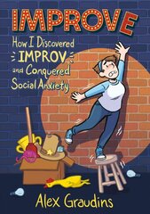 Improve: How I Discovered Improv and Conquered Social Anxiety цена и информация | Книги для подростков  | pigu.lt