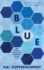 Blue: The Science and Secrets of Nature's Rarest Color цена и информация | Книги по экономике | pigu.lt