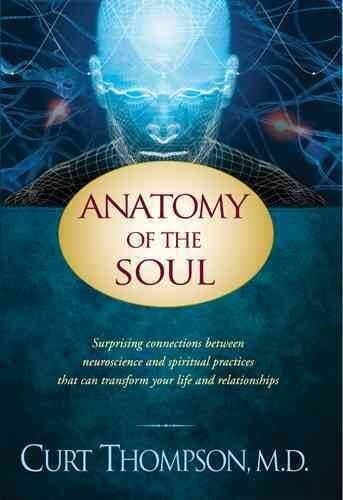 Anatomy of the Soul: Surprising Connections Between Neuroscience and Spiritual Practices That Can Transform Your Life цена и информация | Dvasinės knygos | pigu.lt