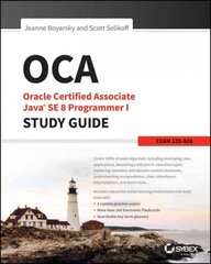 OCA - Oracle Certified Associate Java SE 8 er I Study Guide: Exam 1Z0-808: Exam 1Z0-808 kaina ir informacija | Ekonomikos knygos | pigu.lt