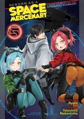 Reborn as a Space Mercenary: I Woke Up Piloting the Strongest Starship! (Light Novel) Vol. 5 цена и информация | Фантастика, фэнтези | pigu.lt