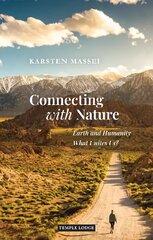 Connecting with Nature: Earth and Humanity - What Unites Us? kaina ir informacija | Dvasinės knygos | pigu.lt