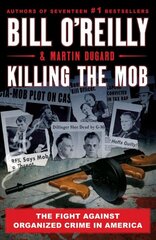 Killing the Mob: The Fight Against Organized Crime in America kaina ir informacija | Socialinių mokslų knygos | pigu.lt