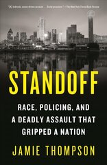 Standoff: Race, Policing, and a Deadly Assault That Gripped a Nation kaina ir informacija | Biografijos, autobiografijos, memuarai | pigu.lt