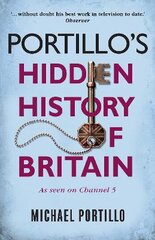 Portillo's Hidden History of Britain цена и информация | Исторические книги | pigu.lt