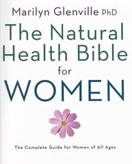 Natural Health Bible for Women: The Ultimate Guide for Women of All Ages kaina ir informacija | Saviugdos knygos | pigu.lt