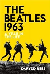 Beatles 1963: A Year in the Life цена и информация | Книги об искусстве | pigu.lt