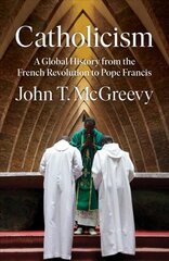 Catholicism: A Global History from the French Revolution to Pope Francis kaina ir informacija | Dvasinės knygos | pigu.lt