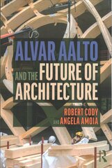 Alvar Aalto and the Future of Architecture цена и информация | Книги по архитектуре | pigu.lt