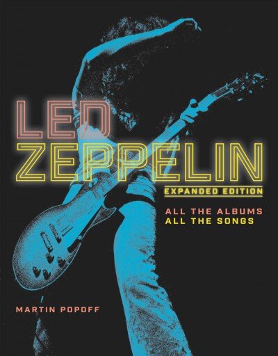 Led Zeppelin: Expanded Edition, All the Albums, All the Songs kaina ir informacija | Knygos apie meną | pigu.lt