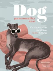 Dog Pawsonality Test: What our canine friends are really thinking kaina ir informacija | Knygos apie sveiką gyvenseną ir mitybą | pigu.lt