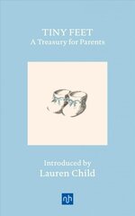 Tiny Feet: A Treasury for Parents: An Anthology цена и информация | Самоучители | pigu.lt