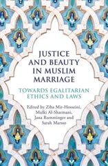 Justice and Beauty in Muslim Marriage: Towards Egalitarian Ethics and Laws kaina ir informacija | Dvasinės knygos | pigu.lt