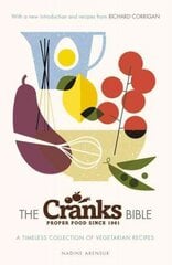 Cranks Bible: A Timeless Collection of Vegetarian Recipes kaina ir informacija | Receptų knygos | pigu.lt