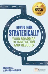 How to Think Strategically: Your Roadmap To Innovation And Results kaina ir informacija | Ekonomikos knygos | pigu.lt
