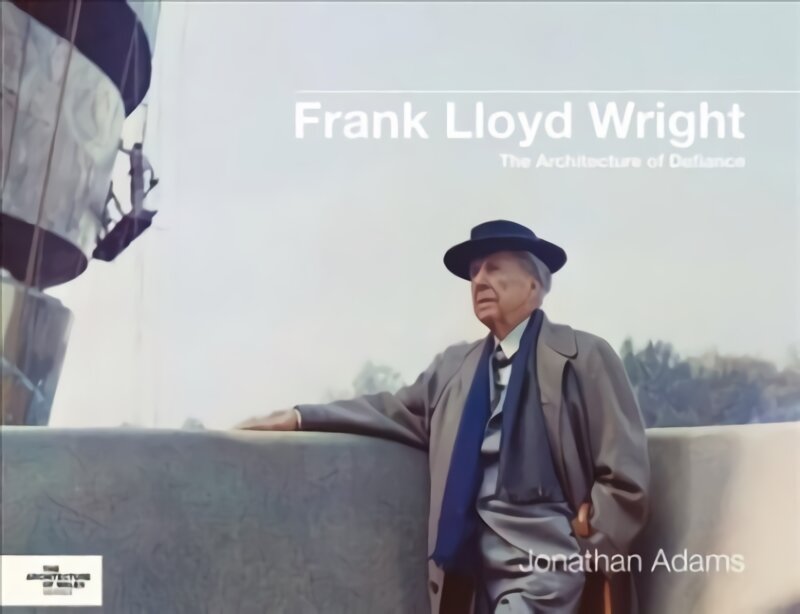 Frank Lloyd Wright: The Architecture of Defiance kaina ir informacija | Knygos apie architektūrą | pigu.lt