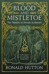 Blood and Mistletoe: The History of the Druids in Britain kaina ir informacija | Dvasinės knygos | pigu.lt