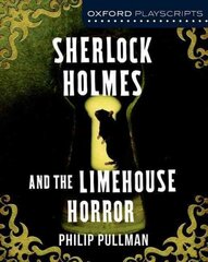 Oxford Playscripts: Sherlock Holmes and the Limehouse Horror New edition цена и информация | Книги для подростков и молодежи | pigu.lt