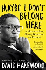 Maybe I Don't Belong Here: A Memoir of Race, Identity, Breakdown and Recovery цена и информация | Биографии, автобиогафии, мемуары | pigu.lt