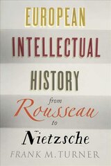 European Intellectual History from Rousseau to Nietzsche цена и информация | Исторические книги | pigu.lt