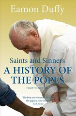 Saints and Sinners: A History of the Popes 4th Revised edition kaina ir informacija | Dvasinės knygos | pigu.lt