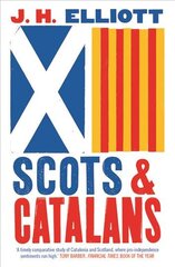 Scots and Catalans: Union and Disunion kaina ir informacija | Istorinės knygos | pigu.lt