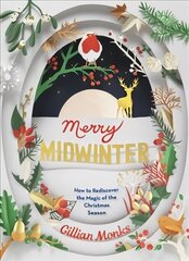 Merry Midwinter: How to Rediscover the Magic of the Christmas Season 2nd edition цена и информация | Самоучители | pigu.lt