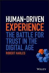 Human-Driven Experience - The Battle for Trust in the Digital Age: Understanding Consumer Behaviour in a Virtual World kaina ir informacija | Ekonomikos knygos | pigu.lt
