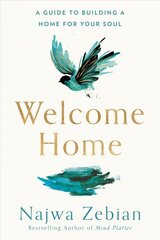 Welcome Home: A Guide to Building a Home for Your Soul kaina ir informacija | Saviugdos knygos | pigu.lt