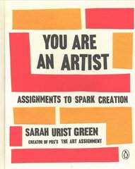 You Are an Artist: Assignments to Spark Creation цена и информация | Самоучители | pigu.lt