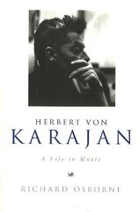 Herbert Von Karajan: A Life in Music цена и информация | Книги об искусстве | pigu.lt