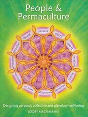 People & Permaculture: Designing personal, collective and planetary well-being 2nd Revised edition цена и информация | Самоучители | pigu.lt