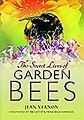 Secret Lives of Garden Bees kaina ir informacija | Knygos apie sveiką gyvenseną ir mitybą | pigu.lt