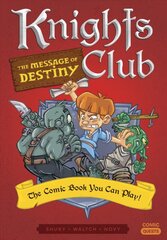 Knights Club: The Message of Destiny: The Comic Book You Can Play цена и информация | Книги для подростков и молодежи | pigu.lt