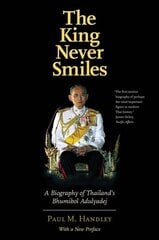 King Never Smiles: A Biography of Thailand's Bhumibol Adulyadej цена и информация | Биографии, автобиогафии, мемуары | pigu.lt