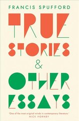 True stories: and other essays kaina ir informacija | Istorinės knygos | pigu.lt