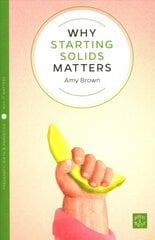 Why Starting Solids Matters kaina ir informacija | Saviugdos knygos | pigu.lt