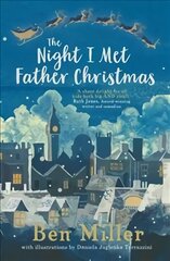 Night I Met Father Christmas: THE Christmas classic from bestselling author Ben Miller kaina ir informacija | Knygos paaugliams ir jaunimui | pigu.lt