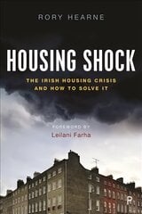 Housing Shock: The Irish Housing Crisis and How to Solve It kaina ir informacija | Ekonomikos knygos | pigu.lt