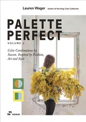 Palette Perfect, Vol. 2: Color Collective's Color Combinations by Season: Inspired by Fashion, Art and Style: Color Combinations by Season. Inspired by Fashion, Art and Style цена и информация | Книги об искусстве | pigu.lt