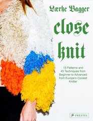 Close Knit: 15 Patterns and 45 Techniques from Beginner to Advanced from Europe's Coolest Knitter kaina ir informacija | Knygos apie sveiką gyvenseną ir mitybą | pigu.lt