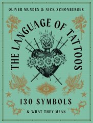 Language of Tattoos: 130 Symbols and What They Mean цена и информация | Книги об искусстве | pigu.lt