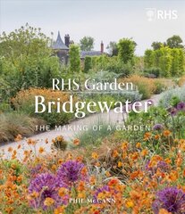 RHS Garden Bridgewater: The Making of a Garden цена и информация | Книги по садоводству | pigu.lt