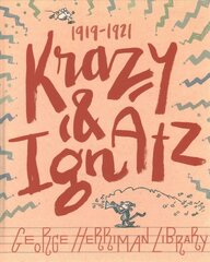 George Herriman Library: Krazy & Ignatz 1919-1921 цена и информация | Fantastinės, mistinės knygos | pigu.lt