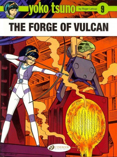 Yoko Tsuno Vol. 9: The Forge of Vulcan, v. 9, Forge of Vulcan kaina ir informacija | Knygos paaugliams ir jaunimui | pigu.lt