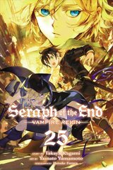 Seraph of the End, Vol. 25: Vampire Reign цена и информация | Фантастика, фэнтези | pigu.lt