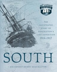 South: The Illustrated Story of Shackleton's Last Expedition 1914-1917 цена и информация | Путеводители, путешествия | pigu.lt