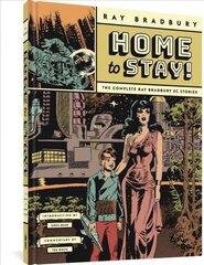 Home To Stay!: The Complete Ray Bradbury EC Stories цена и информация | Фантастика, фэнтези | pigu.lt